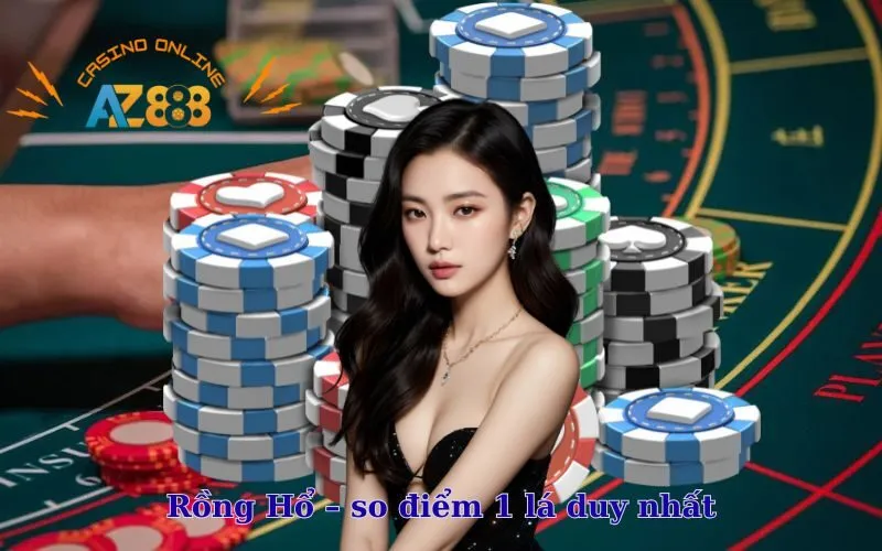 Rồng Hổ – so điểm 1 lá duy nhất